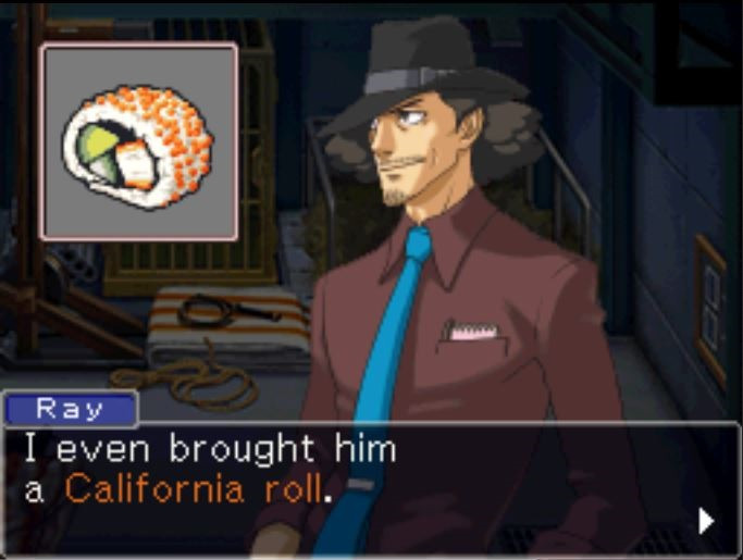 A character named Ray saying: "I even brought him a California Roll". In the corner a California-style sushi roll is displayed.