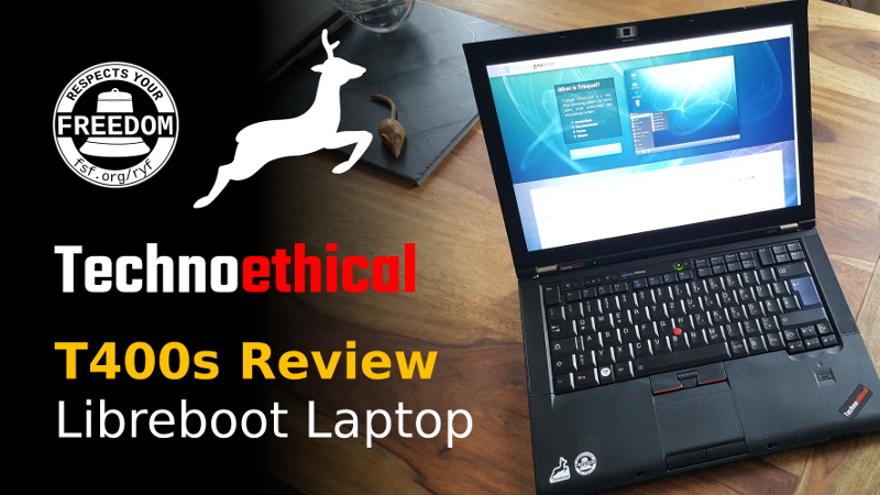 Technoethical T400s Libreboot laptop review